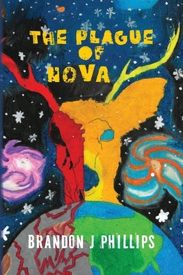 The Plague of Nova by Phillips, Brandon J.