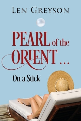 Pearl of the Orient.....: on a Stick by Greyson, Len