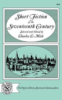 Short Fiction of the Seventeenth Century by Mish, Charles C.