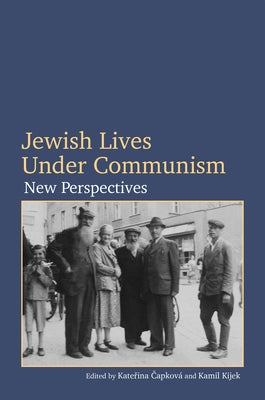 Jewish Lives Under Communism: New Perspectives by Capková, Katerina