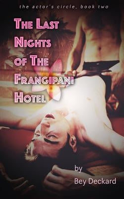 The Last Nights of the Frangipani Hotel by Deckard, Bey