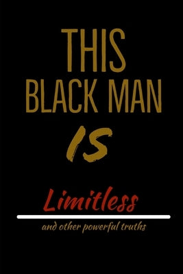 This Black Man Is Limitless: And Other Powerful Truths by Laguerre, Harvey