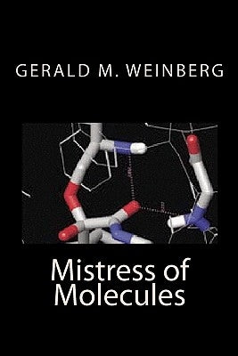 Mistress of Molecules by Weinberg, Gerald M.