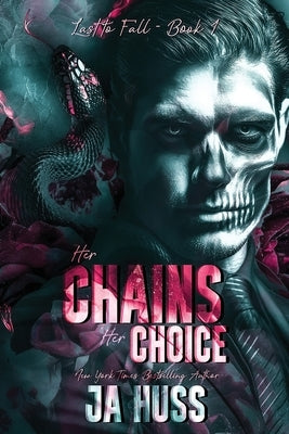 Her Chains, Her Choice (A Power Dynamics Contract Relationship Mafia Romance Special Edition) by Huss, Ja