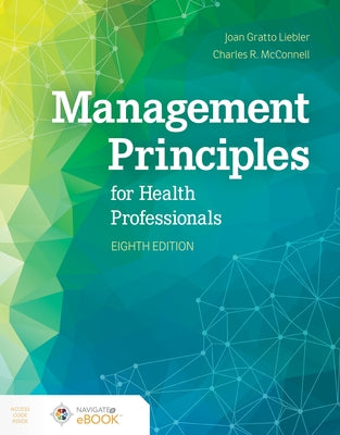 Management Principles for Health Professionals by Liebler, Joan Gratto