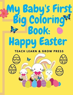 My Baby's First Big Coloring Book: Happy Easter by Elgin, Diane