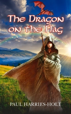 The Dragon on the Flag by Harries-Holt, Paul
