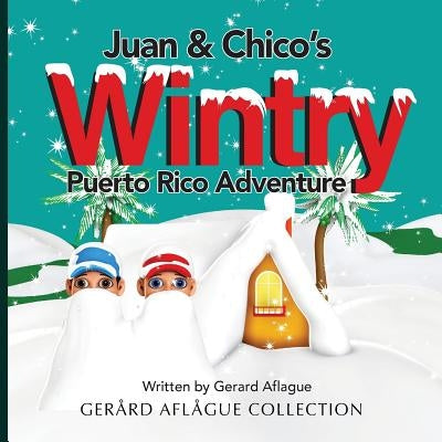 Juan & Chico's Wintry Puerto Rico Adventure by Aflague, Gerard