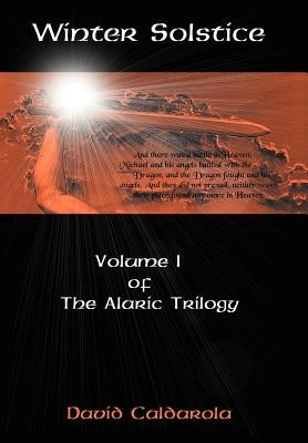 Winter Solstice: Volume 1 of the Alaric Trilogy by Caldarola, David