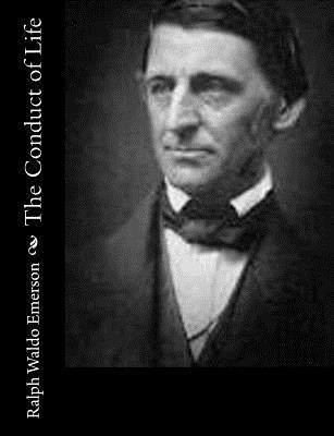 The Conduct of Life by Emerson, Ralph Waldo