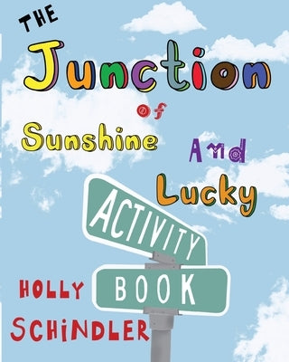 The Junction of Sunshine and Lucky Activity Book by Schindler, Holly