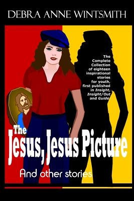 The Jesus, Jesus Picture and Other Stories by Wintsmith, Debra Anne