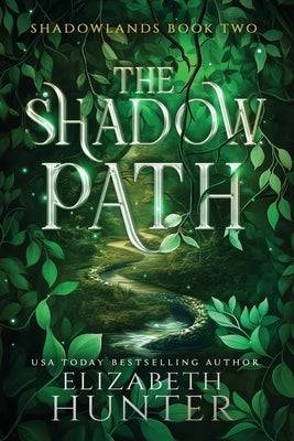 The Shadow Path: A Romantic Portal Fantasy by Hunter, Elizabeth