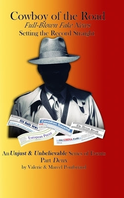 Cowboy Of The Road: Full-Blown Fake News: Setting the Record Straight by Pontbriand, Valerie M.