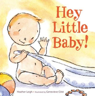 Hey Little Baby! by Leigh, Heather