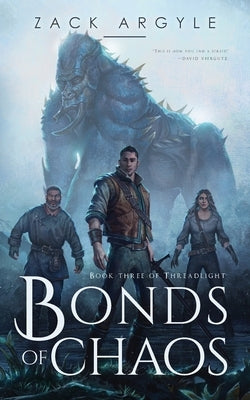 Bonds of Chaos by Argyle, Zack