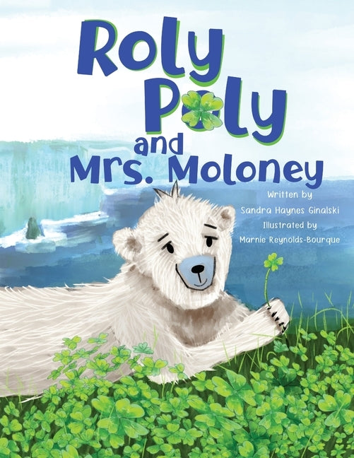 Roly Poly and Mrs. Moloney by Reynolds-Bourque, Marnie