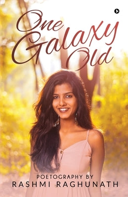 One Galaxy Old by Rashmi Raghunath