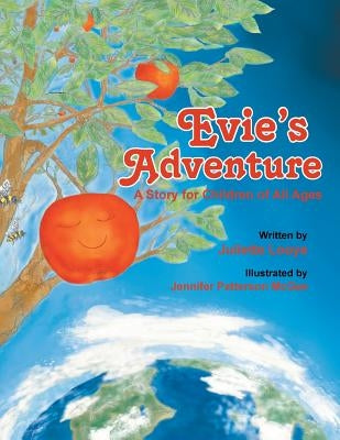 Evie's Adventure: A Story for Children of All Ages by Looye, Juliette