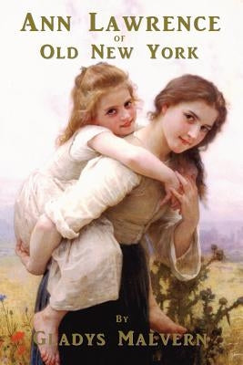 Ann Lawrence of Old New York by Malvern, Corinne