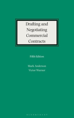Drafting and Negotiating Commercial Contracts by Anderson, Mark