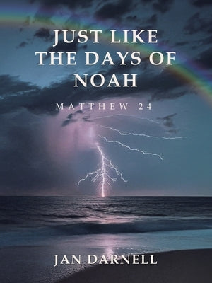 Just Like the Days of Noah: Matthew 24 by Darnell, Jan