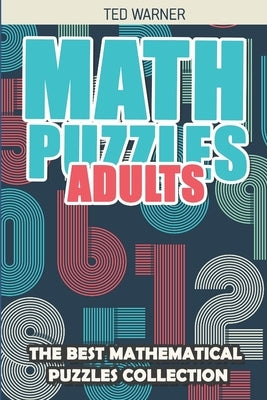 Math Puzzles Adults: Binairo Puzzles - 200 Math Puzzles with Answers by Warner, Ted