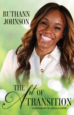 The Art of Transition by Johnson, Ruthann C.