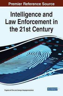 Intelligence and Law Enforcement in the 21st Century by de Silva, Eugene