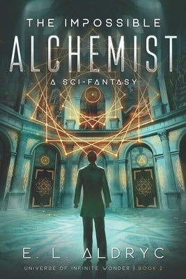 The impossible Alchemist by Aldryc, E. L.