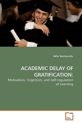Academic Delay of Gratification by Bembenutty, Héfer