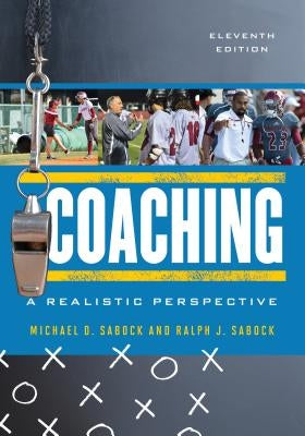 Coaching: A Realistic Perspective by Sabock, Michael D.