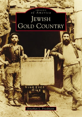 Jewish Gold Country by Friedmann, Jonathan L.