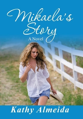 Mikaela's Story by Almeida, Kathy