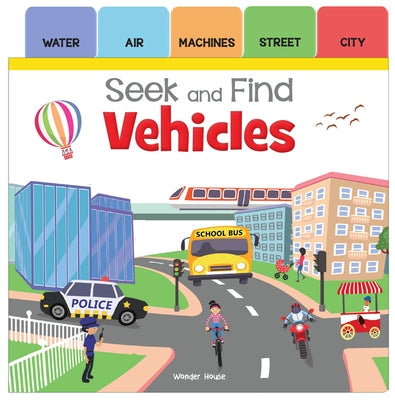 Seek and Find: Vehicles: Early Learning Board Books with Tabs by Wonder House Books