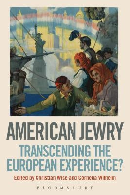 American Jewry: Transcending the European Experience? by Wiese, Christian