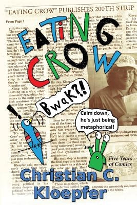 Eating Crow: Five Years of Comics by Kloepfer, Christian C.