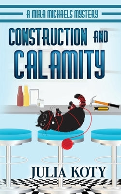 Construction and Calamity by Koty, Julia