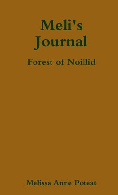 Meli's Journal - Forest of Noillid by Anne Poteat, Melissa