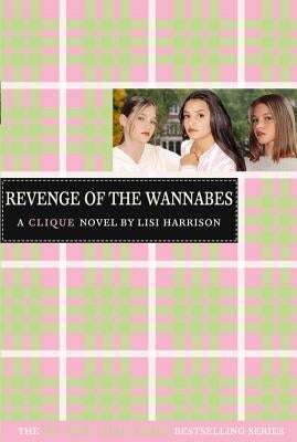 The Revenge of the Wannabes by Harrison, Lisi