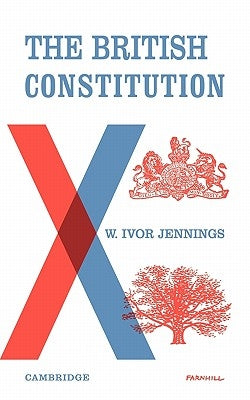 The British Constitution by Jennings, Ivor