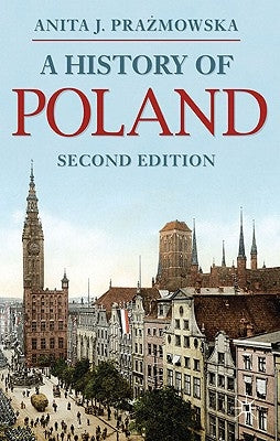 A History of Poland by Prazmowska, Anita