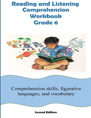 Reading and Listening Comprehension Workbook Grade 6 by Smith, Cynthia O.