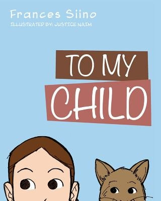 To My Child by Siino, Frances