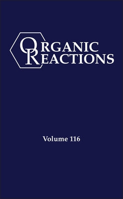 Organic Reactions, Volume 116 by Shaughnessy, Kevin H.