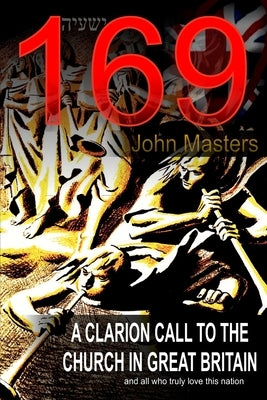 169: A Clarion Call to the Church in Great Britain by Masters, John