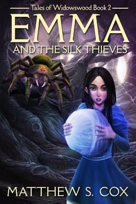 Emma and the Silk Thieves by Cox, Matthew S.