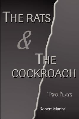 Rats & the Cockroach: Two Plays by Manns, Robert