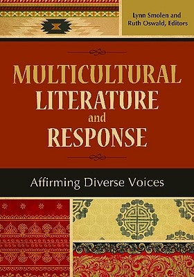 Multicultural Literature and Response: Affirming Diverse Voices by Smolen, Lynn Atkinson
