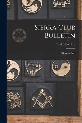 Sierra Club Bulletin; v. 11 (1920-1922) by Sierra Club